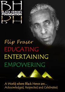 Black Heroes Foundation Flip Fraser