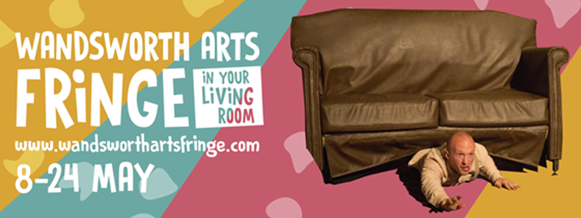 BHF Wandsworth Arts Fringe Wandswoth Arts Fringe in Your Living Room